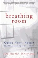 Breathing Room : Open Your Heart by Decluttering Your Home