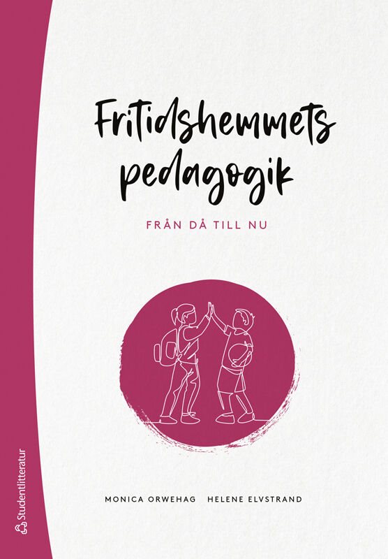 Fritidshemmets pedagogik - från då till nu