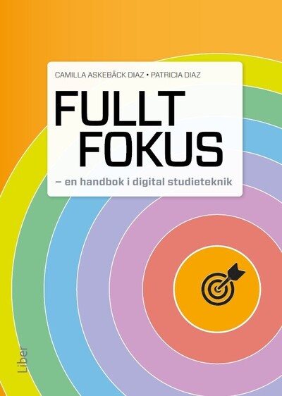 Fullt fokus : en handbok i digital studieteknik