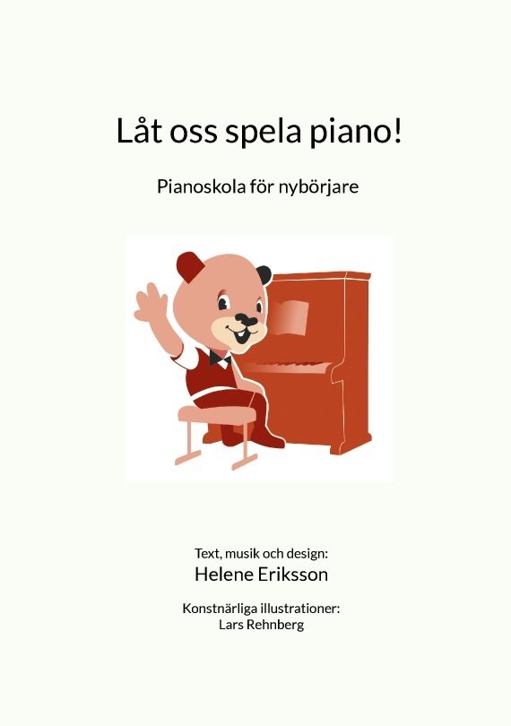 Låt oss spela piano! : Pianoskola för nybörjare