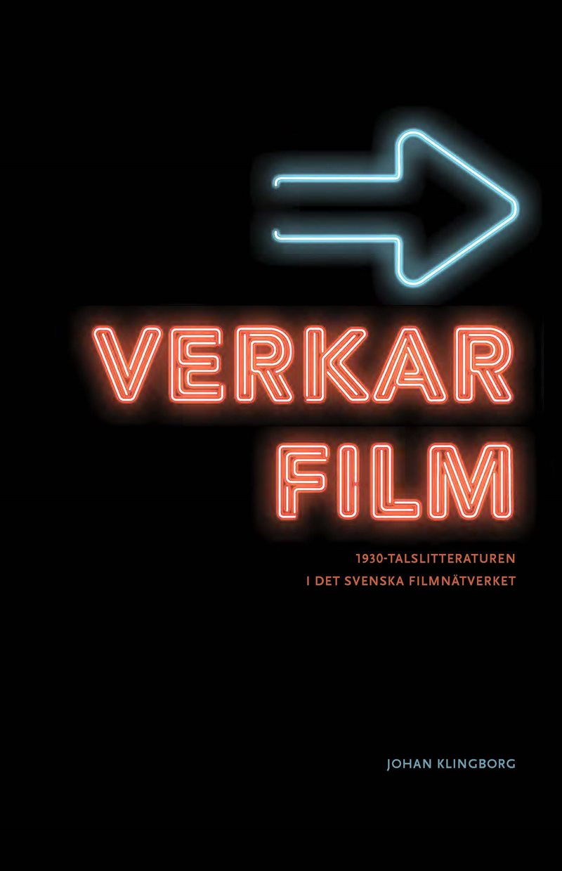 Verkar film : 1930-talslitteraturen i det svenska filmnätverket