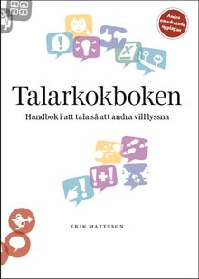 Talarkokboken: Handbok i att tala så att andra vill lyssna